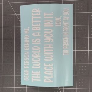 Dear Person Behind Me Car Decal 4x6 White Six Year Outdoor Premium Vinyl